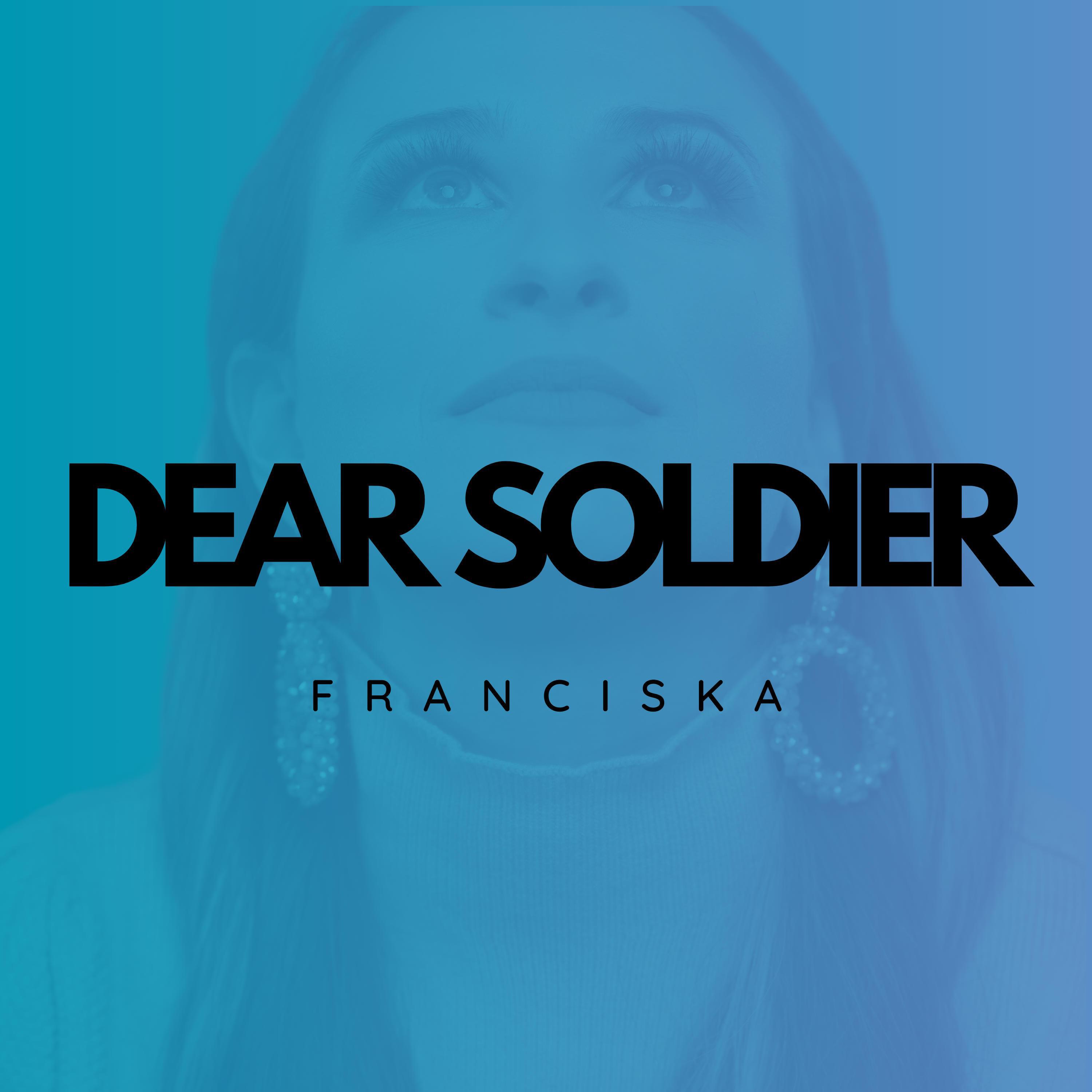 Franciska - Dear Soldier