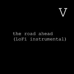 The Road Ahead (LoFi Instrumental)