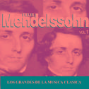 Los Grandes de la Musica Clasica - Felix Mendelssohn Vol. 1