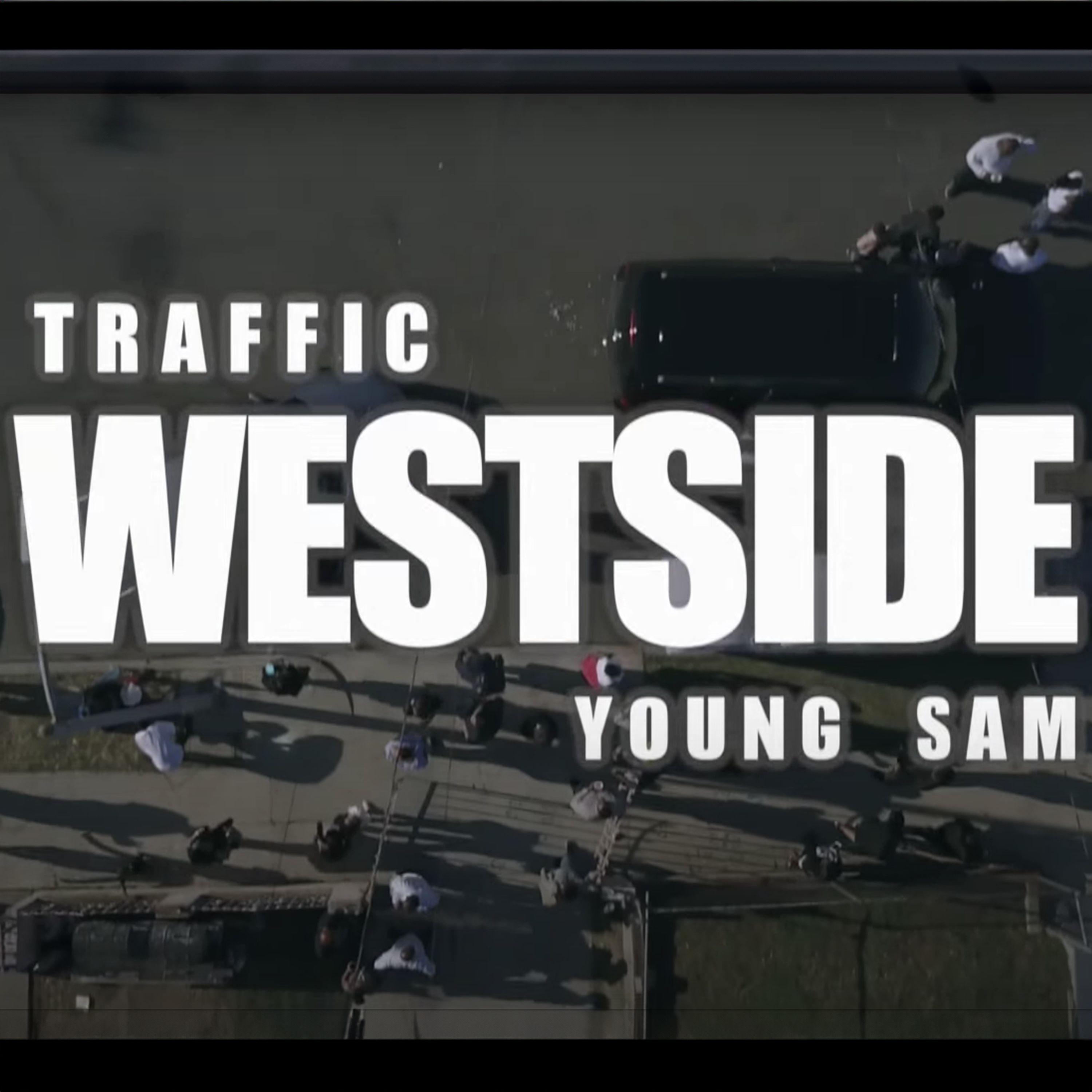 Traffic - Westside (with Young Sam)