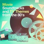 Movie Soundtracks and TV Themes from the 80's专辑