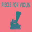 Pieces for Violin专辑
