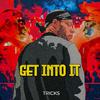 Tricks - Get Into It