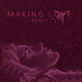 Making love(remix)