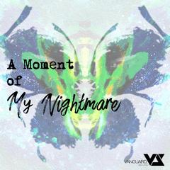 A Moment of My Nightmare (游戏「少女前线」 2021冬活 "镜像论" 主题歌)