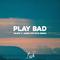 Play Bad (Hilow X James Envoud Remix)专辑