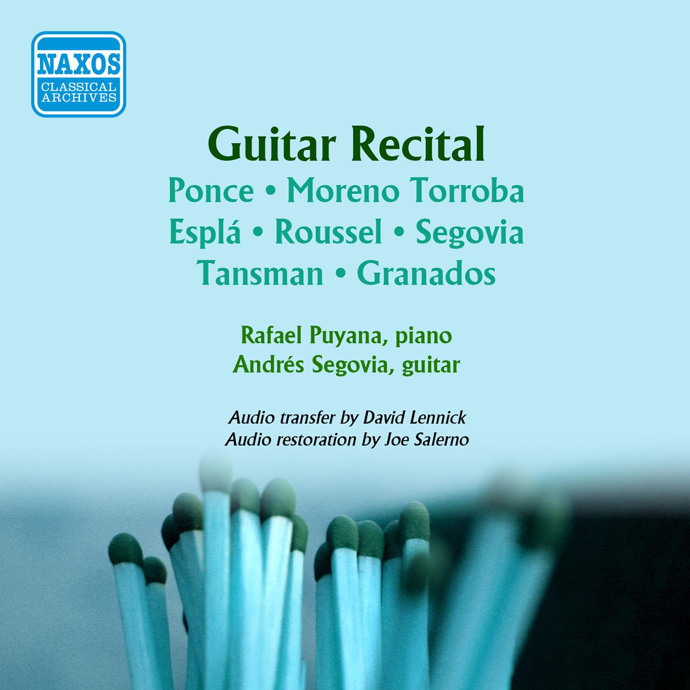 Guitar Recital: Segovia, Andres - PONCE, M.M. / MORENO TORROBA, F. / ESPLA, O. / ROUSSEL, A. / SEGOVIA, A. / TANSMAN, A. / GRANADOS, E. (1958)