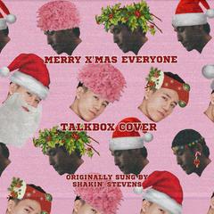 Merry Christmas Everyone (Talkbox Cover)（Cover Shakin' Stevens）