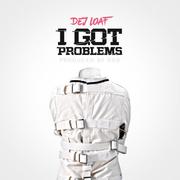 I Got Problems