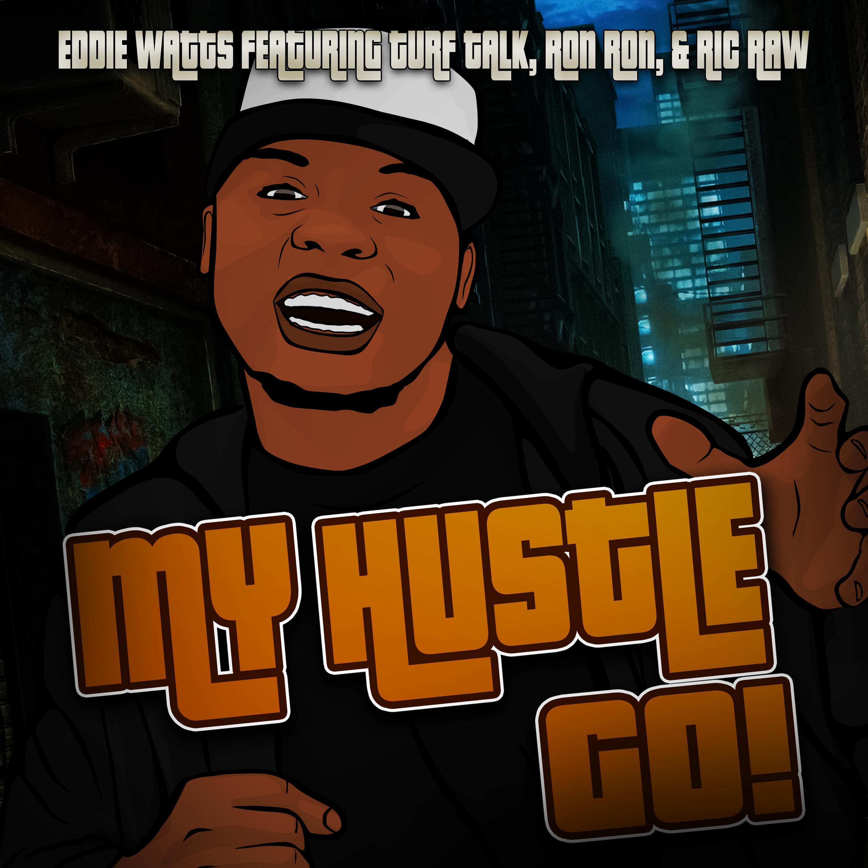 MY HUSTLE GO! (feat. TURF TALK, RON RON & RIC RAW)