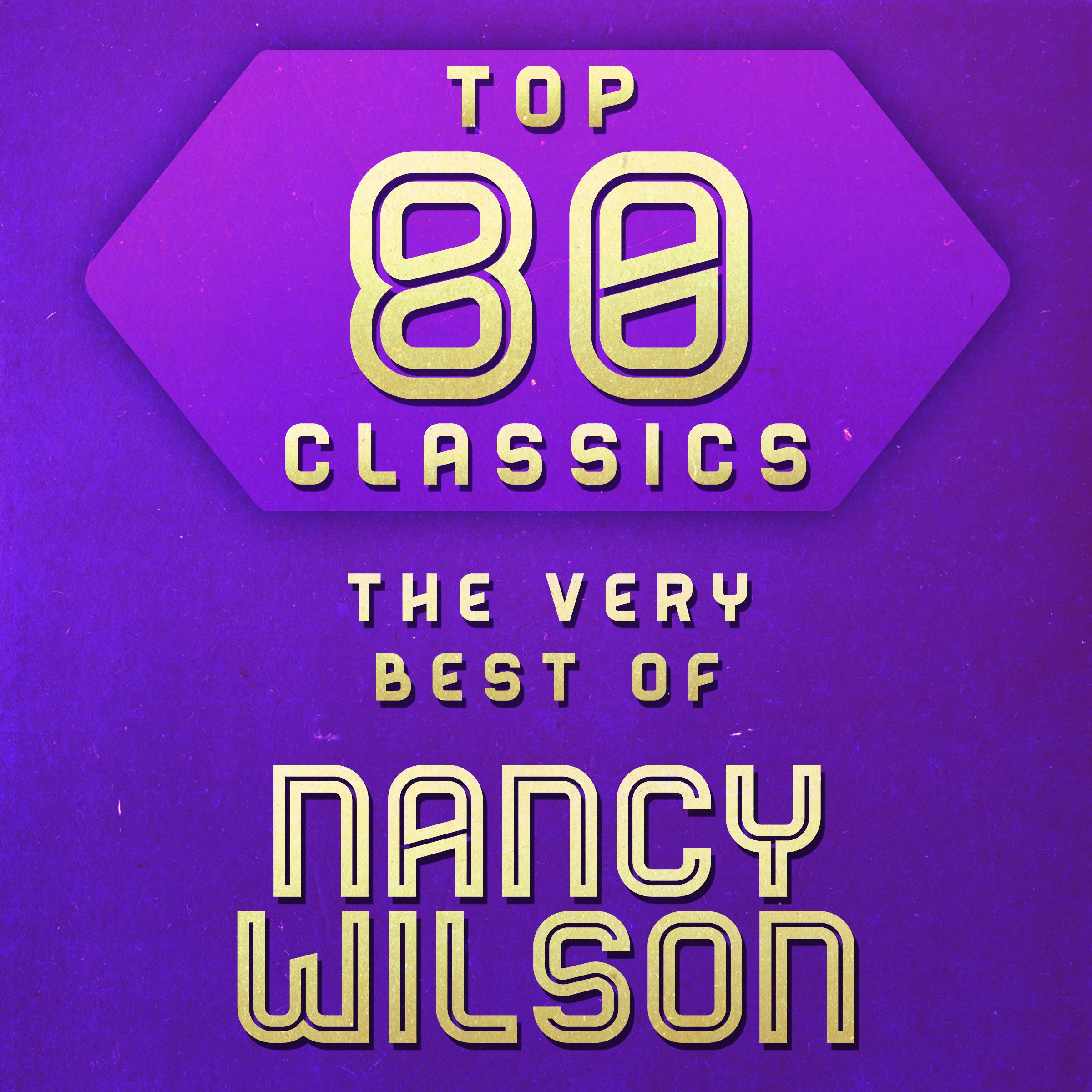 Top 80 Classics - The Very Best of Nancy Wilson