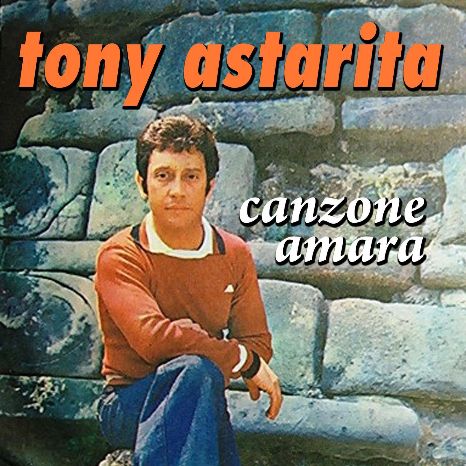 Tony Astarita - Canzone amara
