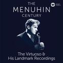 The Menuhin Century - Virtuoso and Landmark Recordings专辑