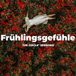 Frühlingsgefühle 2023 - The Circle Sessions专辑