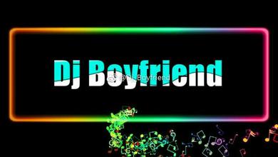 Dj Boyfriend