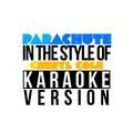 Parachute (In the Style of Cheryl Cole) [Karaoke Version] - Single