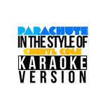 Parachute (In the Style of Cheryl Cole) [Karaoke Version] - Single专辑