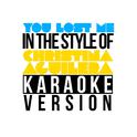 You Lost Me (In the Style of Christina Aguilera) [Karaoke Version] - Single专辑