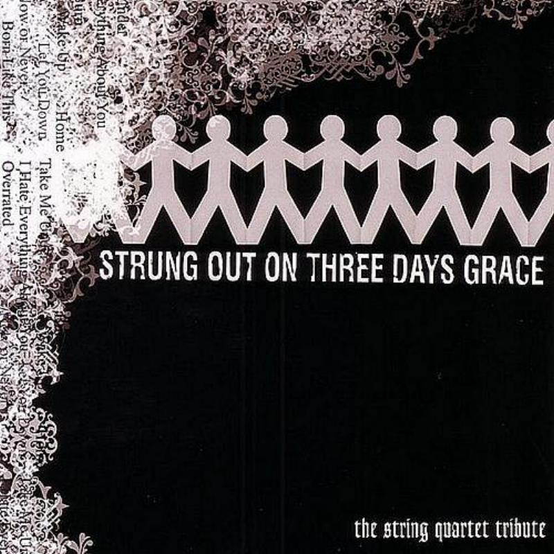 Strung Out on Three Days Grace: The String Quartet Tribute专辑