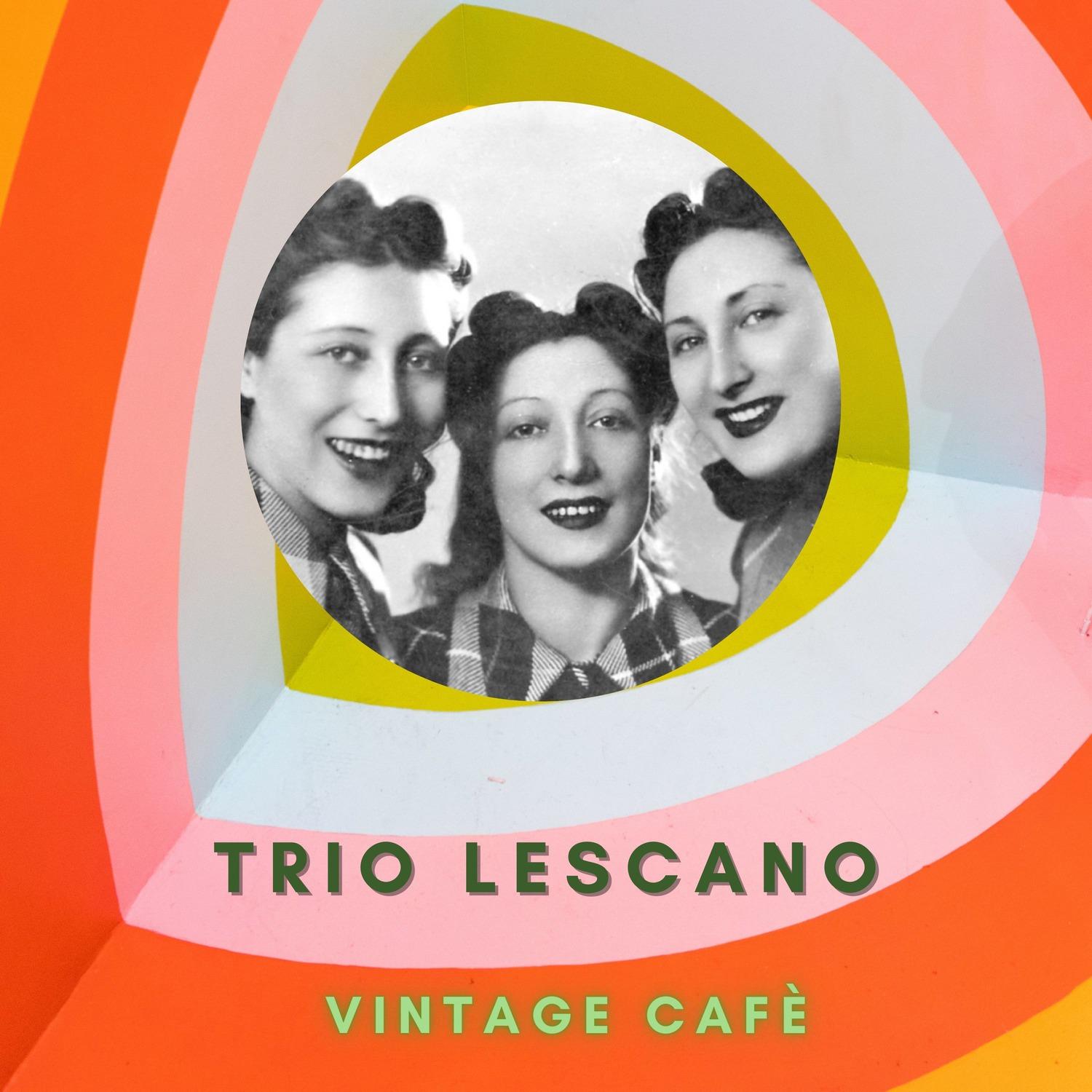 Trio Lescano - Vintage Cafè
