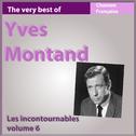 Yves Montand : Les incontournables, vol. 6