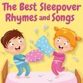 The Best Sleepover Rhymes and Songs
