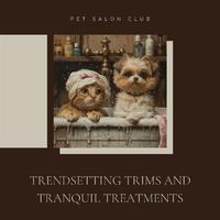 Trendsetting Trims and Tranquil Treatments