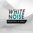 White Noise: Meditate & Chill