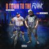 Revenue - D Town To The Funk