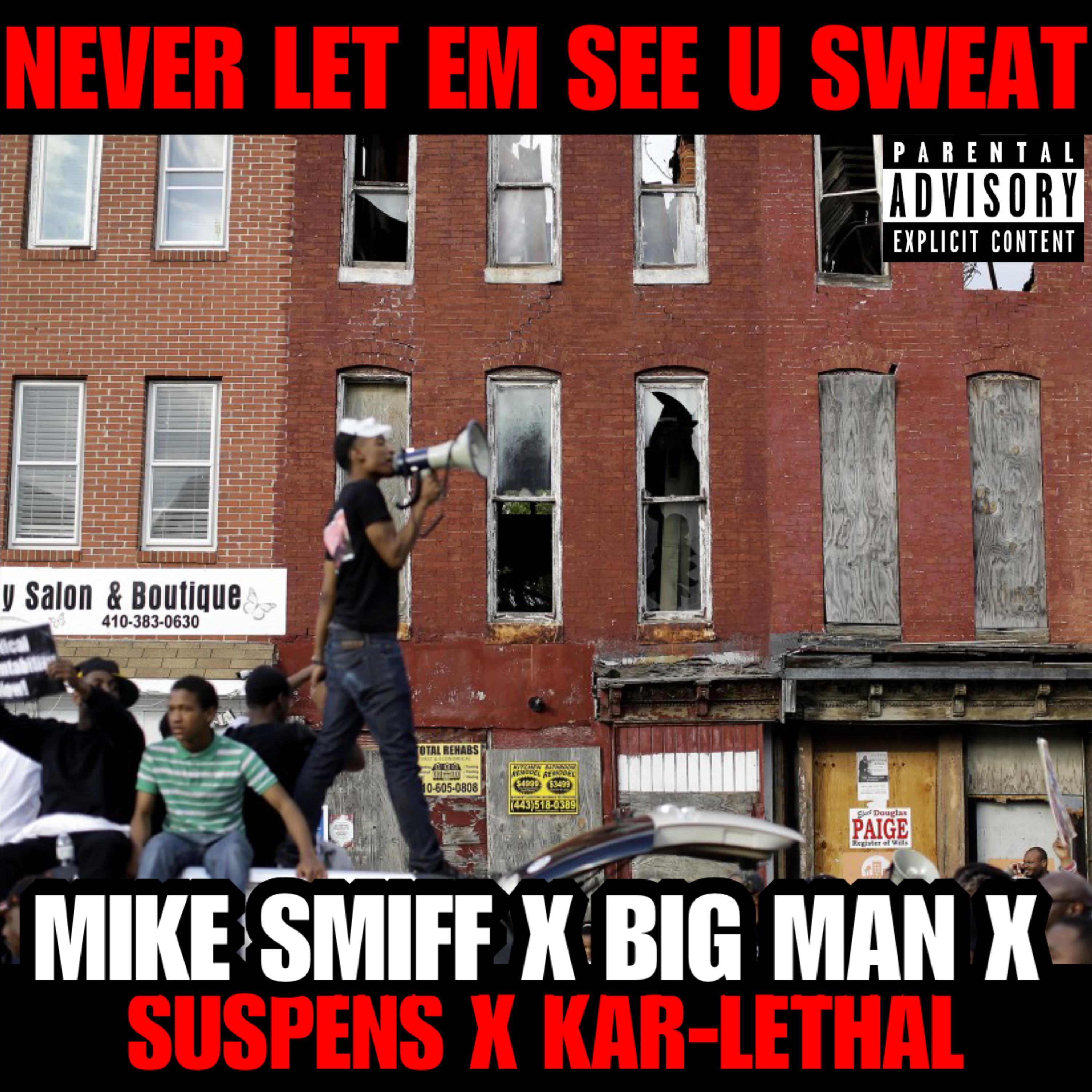 Never Let Em See U Sweat (feat. Mike Smiff, Big Man & Suspens)