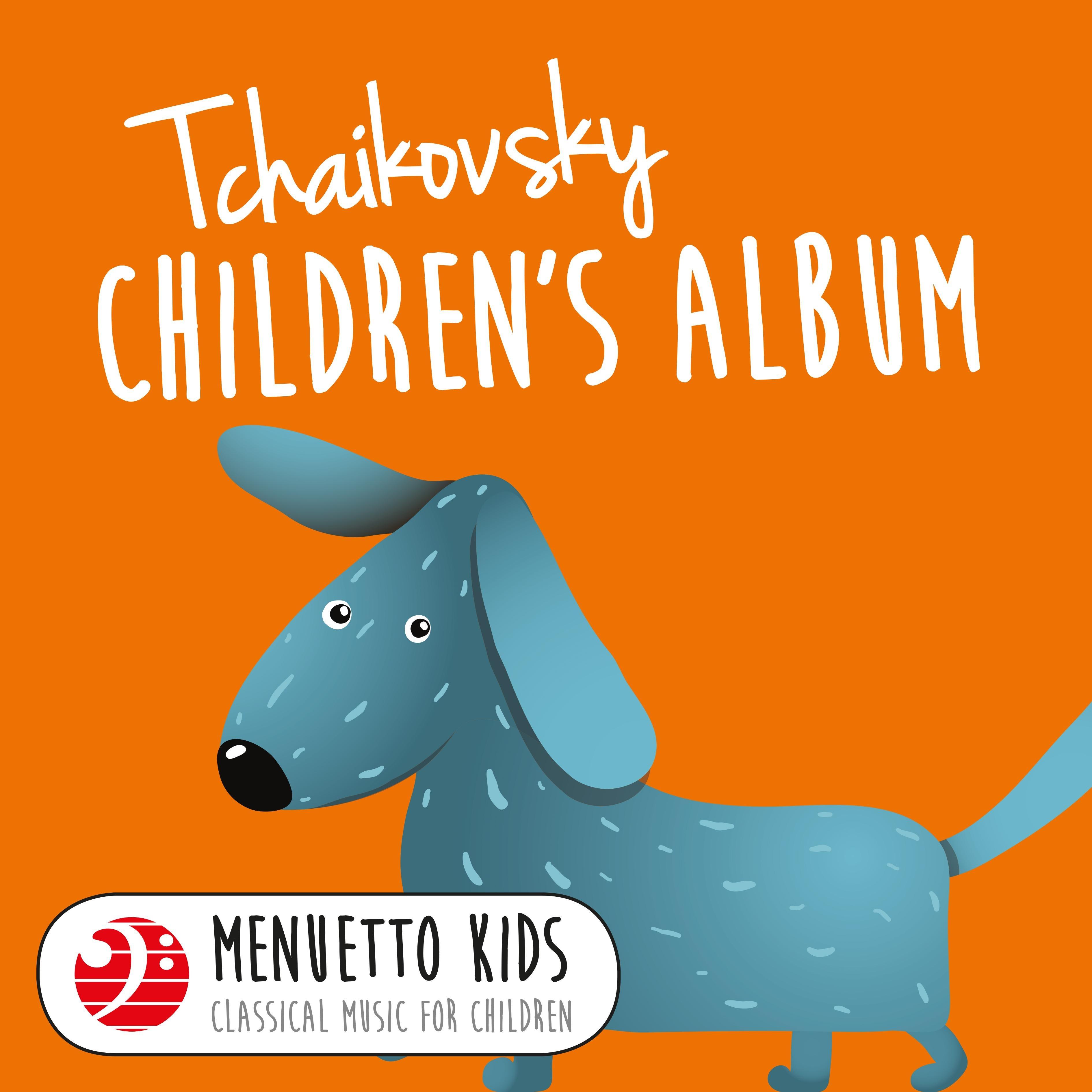 Tchaikovsky: Children's Album, Op. 39 (Menuetto Kids - Classical Music for Children)