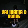 DJ KAUAN 011 - VAI MAMA O BONDE