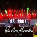 We Are Miracles