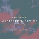 White Noise: Meditate & Revive专辑