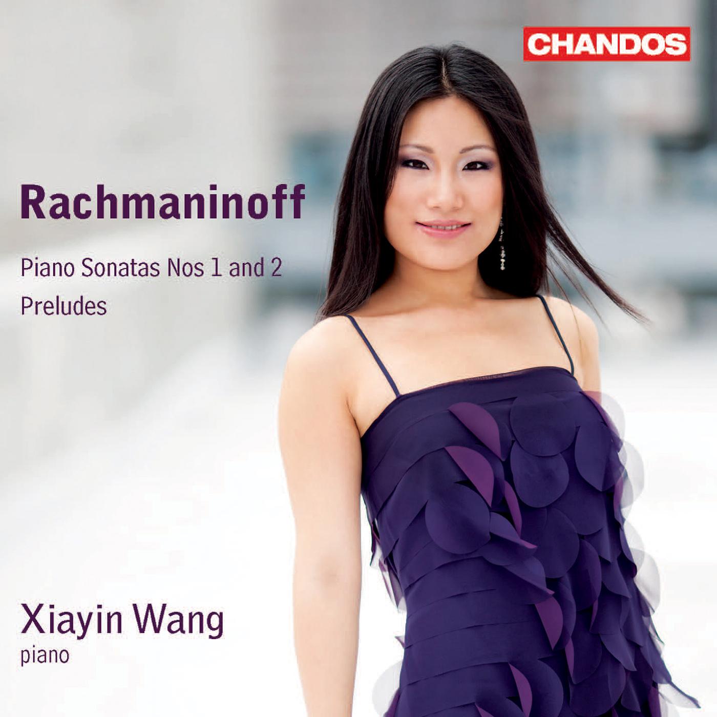 RACHMANINOV, S.: Piano Sonatas Nos. 1  and 2 / Preludes, Op. 10 (excerpts) (Xiayin Wang)