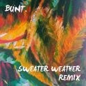Sweater Weather (BUNT. Remix)专辑