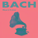 Bach - Missa in B Minor专辑