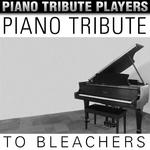 Piano Tribute to Bleachers专辑