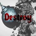 Destroy