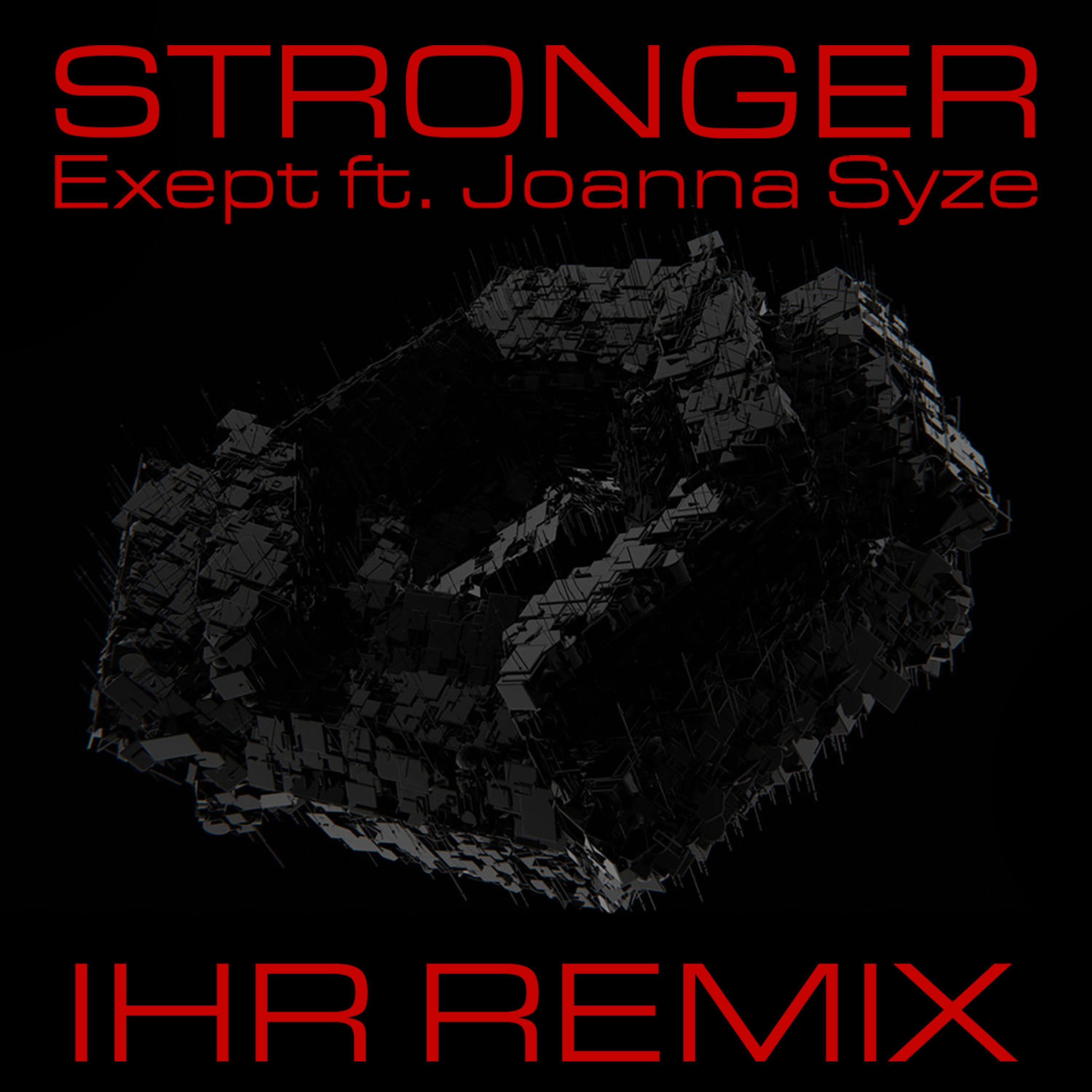 Stronger (feat. Joanna Syze) (IHR remix)