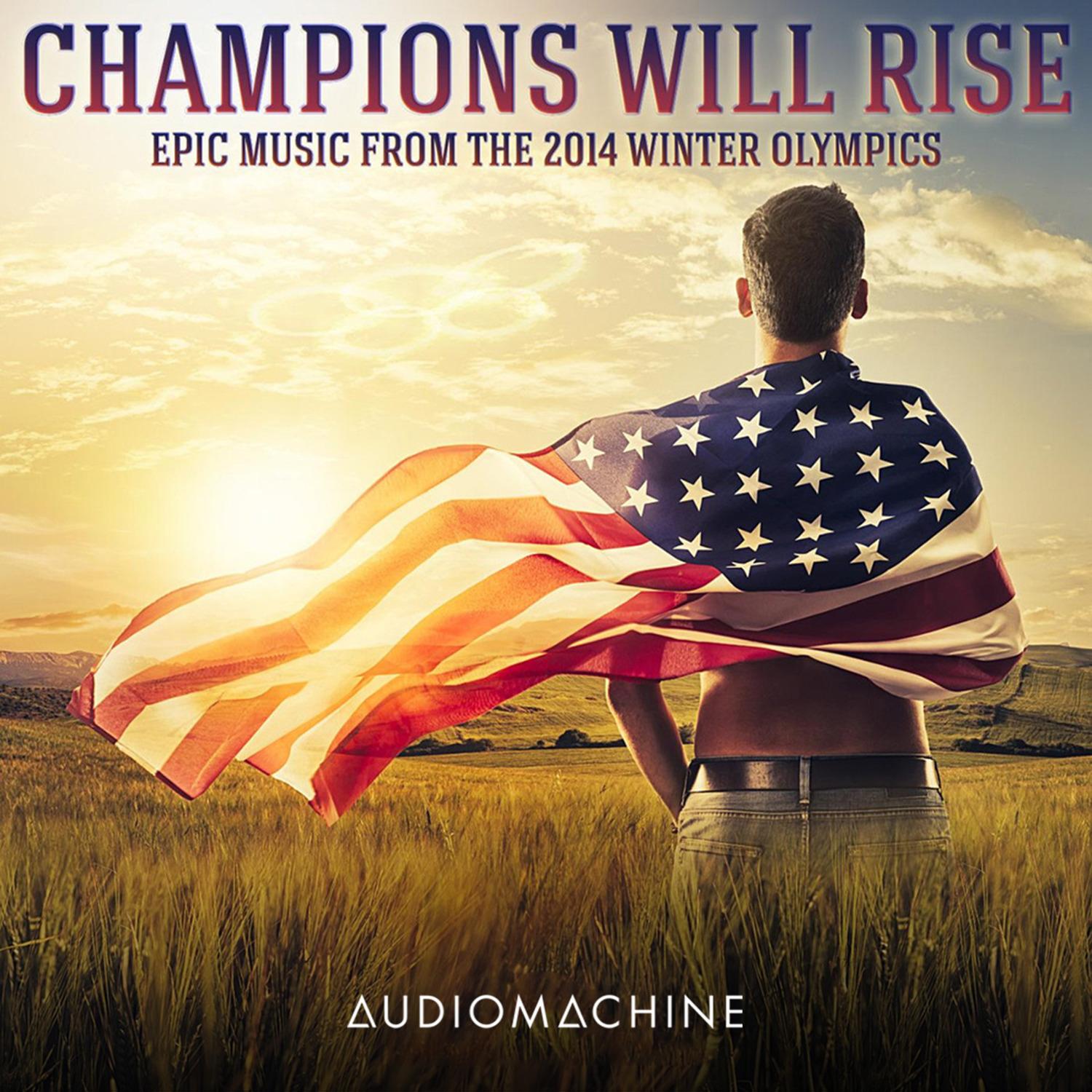 Champions Will Rise: Epic Music From The 2014 Winter Olympics