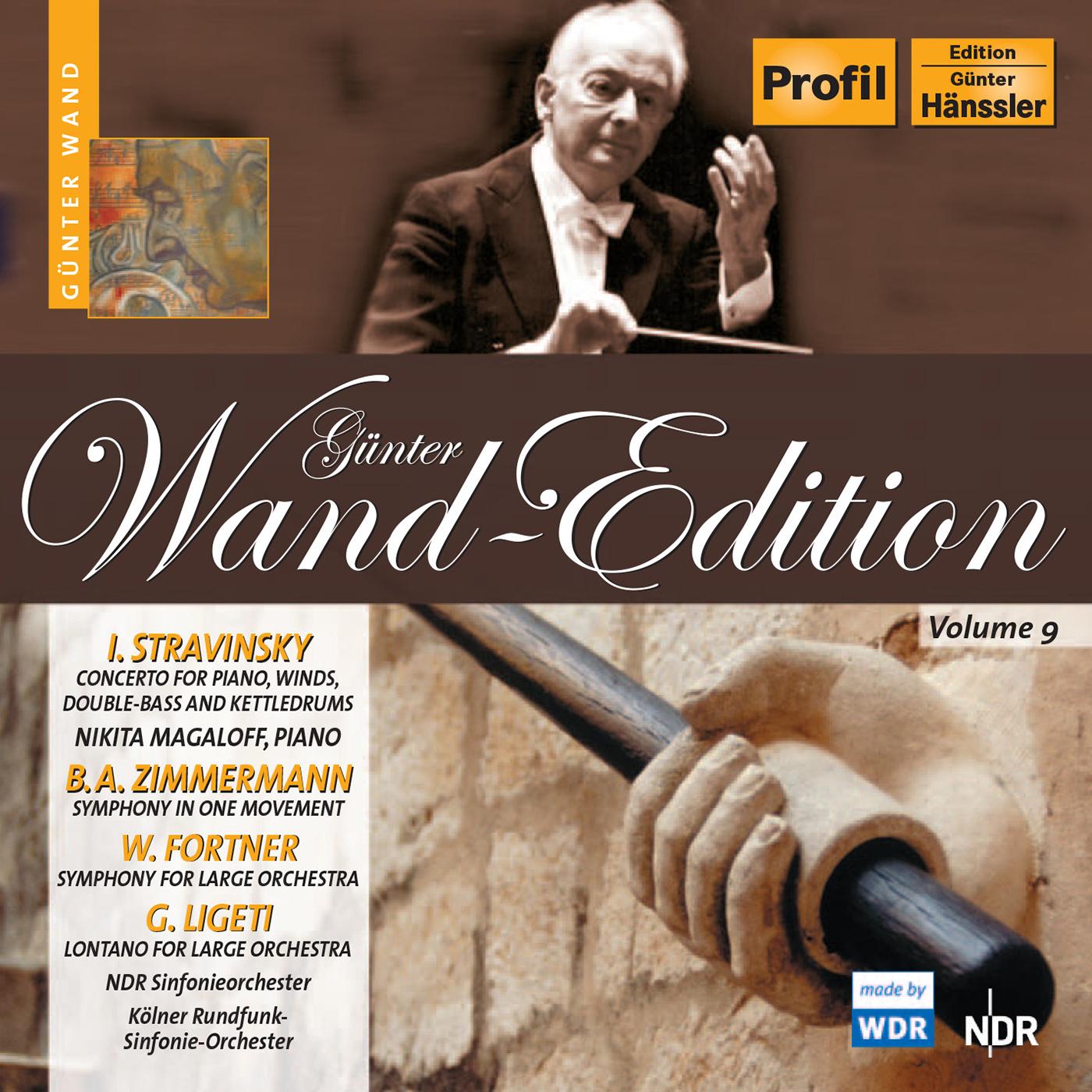 STRAVINSKY, I.: Concerto for Piano and Wind Instruments / ZIMMERMANN, B. / FORTNER, W.: Symphony / LIGETI, G.: Lontano (Wand Edition, Vol. 9)