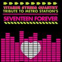 Vitamin String Quartet Tribute to Metro Station's Seventeen Forever专辑