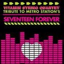 Vitamin String Quartet Tribute to Metro Station's Seventeen Forever专辑