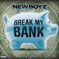 New Boyz&Iyaz-Break My Bank 原版立体声伴奏