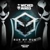 Wicked Minds - Run MF Run (Original Mix)
