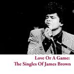 Love or a Game: The Singles of James Brown专辑