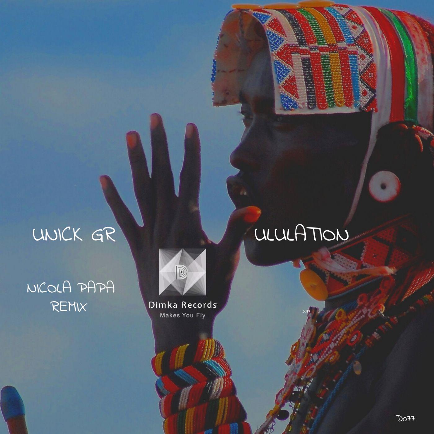 UNICK (Gr) - Ululation (Nicola Papa Remix)