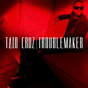 Taio Cruz - TROUBLEMAKER （升5半音）