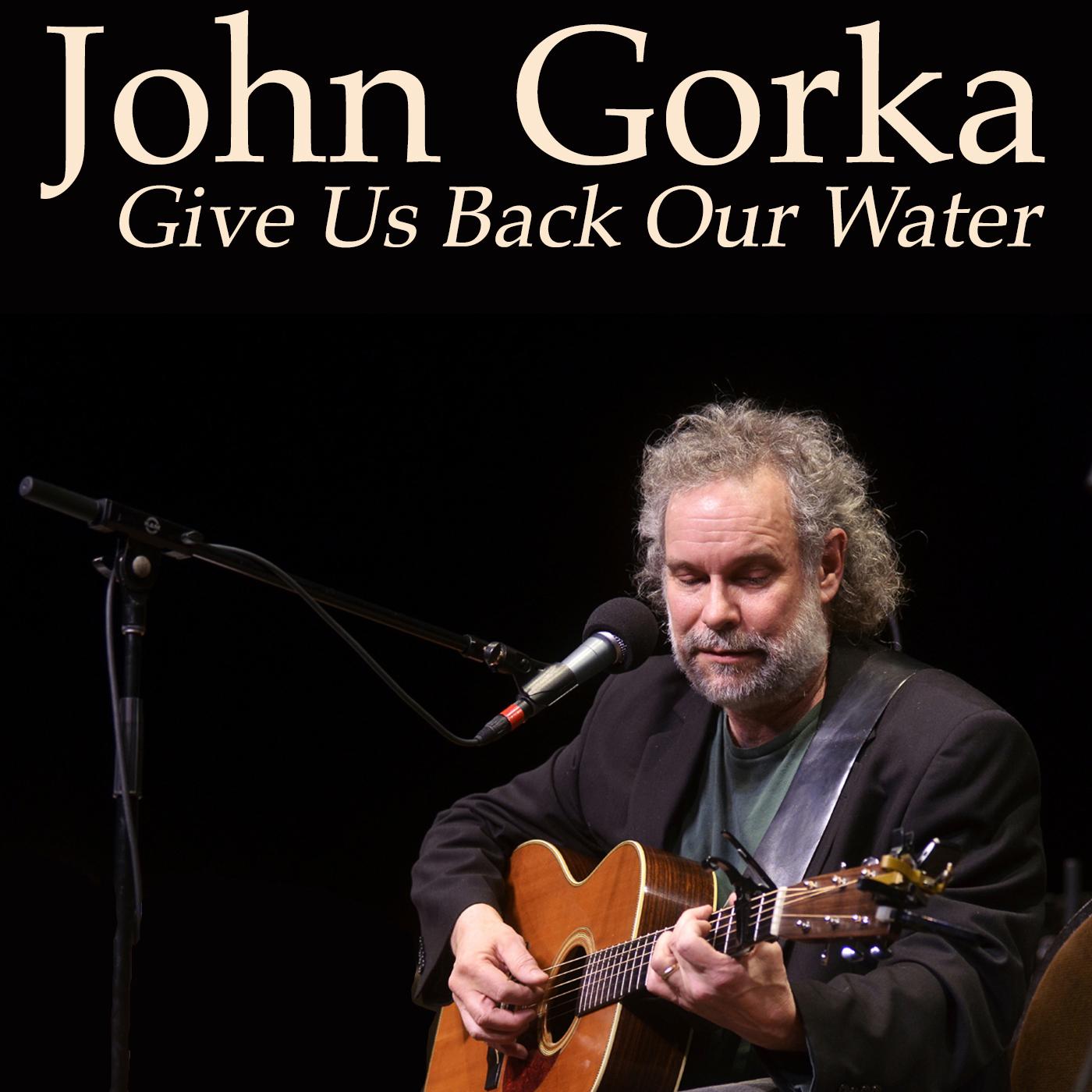 give us back our water - john gorka - 专辑 - 网易云音乐